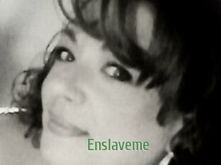 Enslaveme