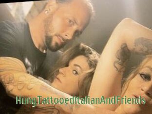 HungTattooedItalianAndFriends